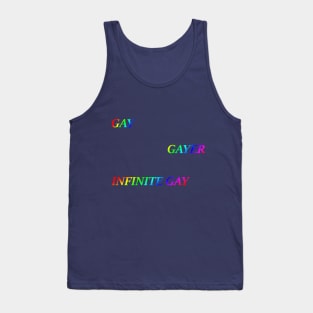 Gay, Gayer, Infinite Gay Tank Top